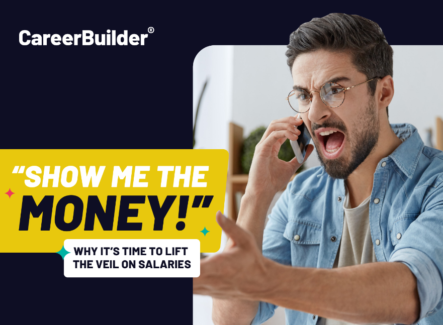 A man wearing glasses is talking on the phone with an animated expression. A text over the image reads, "Show me the money! Why it's time to lift the veil on salaries," with a CareerBuilder logo.