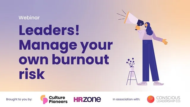 Leaders! Manage your own burnout risk